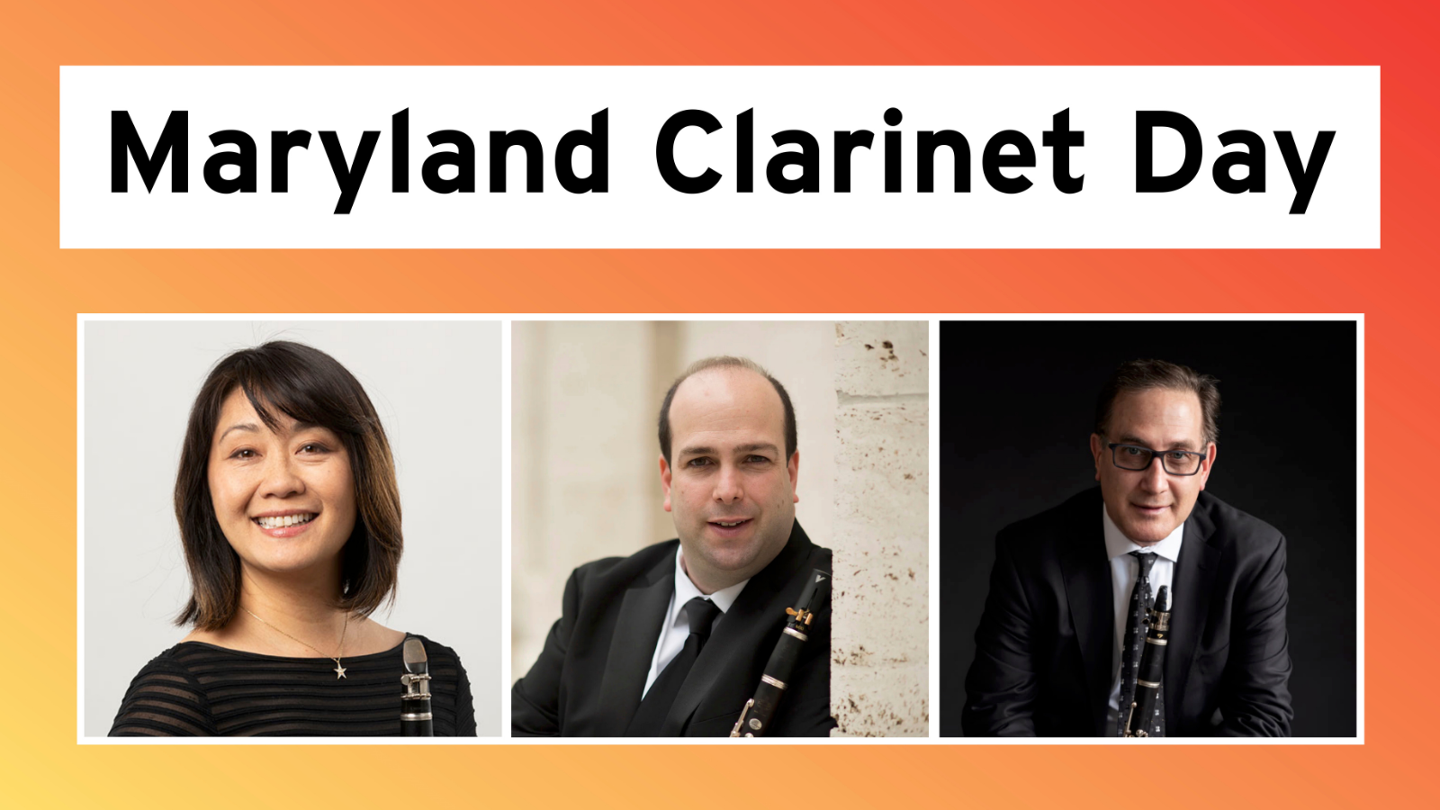 A graphic reading Maryland Clarinet Day featuring the headshots of the three guest artists. Each is cut at the shoulders, and all three are wearing black.